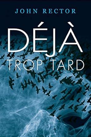 Déjà trop tard (French Edition) : Rector, John: Amazon.in: Books