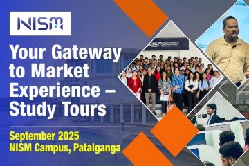Your Gateway to Market Experience – Study Tours September 2025 | NISM ...