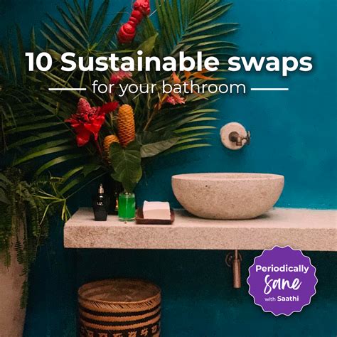10 Sustainable Swaps for Your Bathroom – Saathi: Eco-friendly, period