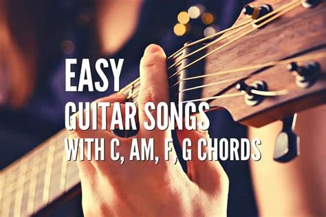 Top 70 Easy Guitar Songs With C, Am, F, G Chords - Tabs Included - Rock ...
