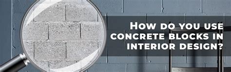 Innovative Applications of Concrete Blocks in Interior Design