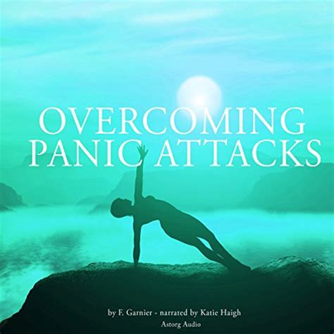 Overcoming panic attacks (Audio Download): Frédéric Garnier, Katie ...