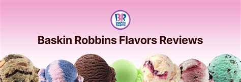Baskin Robbins Flavors Reviews: World-Class Ice Cream?