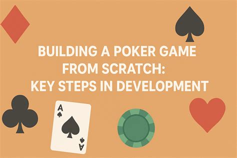 Building a Poker Game from Scratch: Key Steps in Development