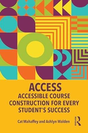 Buy ACCESS: Accessible Course Construction for Every Student’s Success ...