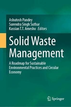 Solid Waste Management: A Roadmap for Sustainable Environmental ...