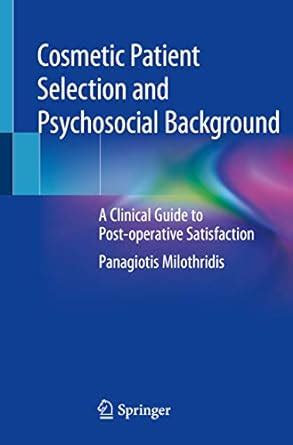 Cosmetic Patient Selection and Psychosocial Background: A Clinical ...