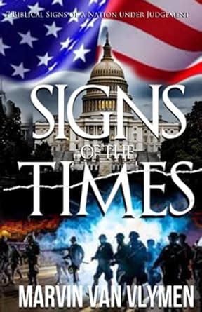Signs of the Times: 7 Biblical Signs of a Nation under Judgement ...