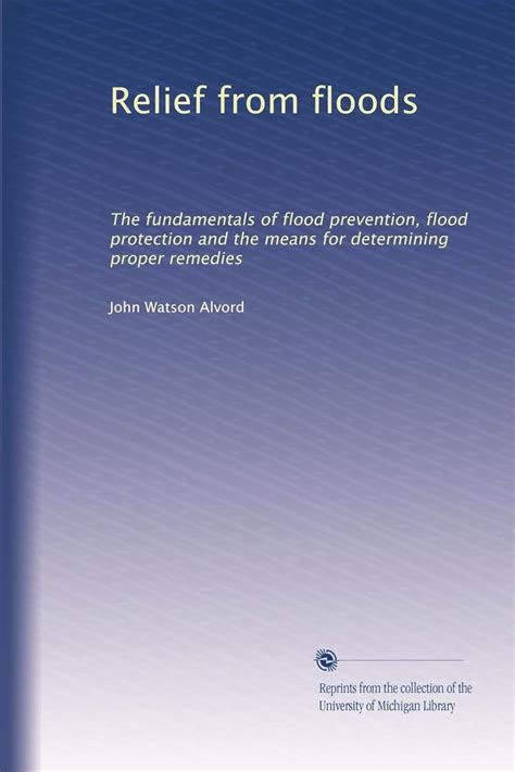 Relief from floods: The fundamentals of flood prevention, flood ...