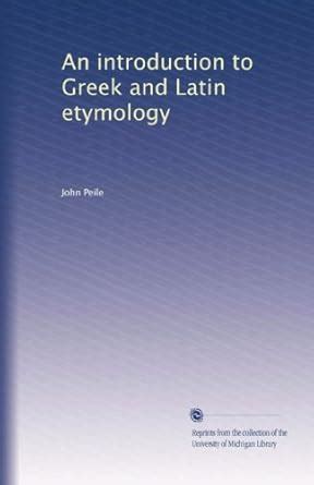 An introduction to Greek and Latin etymology : Amazon.in: Books