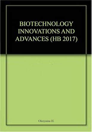 Buy BIOTECHNOLOGY INNOVATIONS AND ADVANCES (HB 2017) Book Online at Low ...