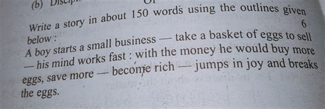 write a story in about 150 words using the outlines given below ...