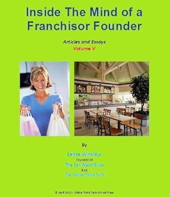 Inside the Mind of a Franchisor - Articles and Essays - Volume V (Lance ...