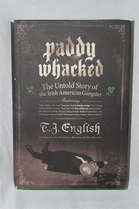 Paddy Whacked: The Untold Story of the Irish-American Gangster: English ...