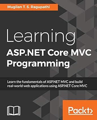 Learning ASP.NET Core MVC Programming : T S Ragupathi, Mugilan: Amazon ...
