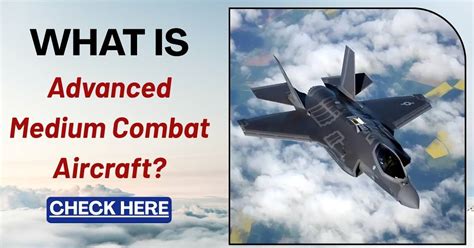 What Is Advanced Medium Combat Aircraft? Know Its Key Features, Stealth ...