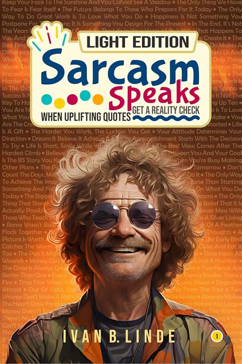 Sarcasm Speaks - When Uplifting Quotes Get a Reality Check: The ...