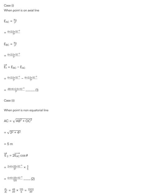 Two charges of $+25 times 10^{-9}$ coulomb and $-25 times 10^{-9 ...