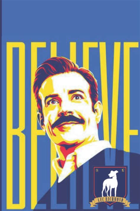 Buy Ted Lasso Believe Afc Richmond: Believe Afc Richmond ted lasso ...