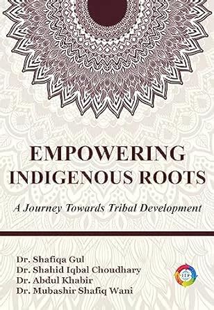 Empowering Indigenous Roots: A Journey towards Tribal Development : Dr ...
