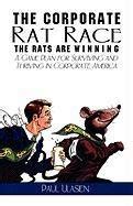 Buy The Corporate Rat Race the Rats Are Winning: A Game Plan for ...