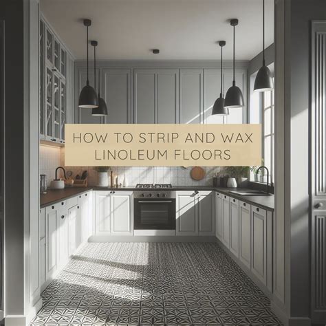How to Strip and Wax Linoleum Floors