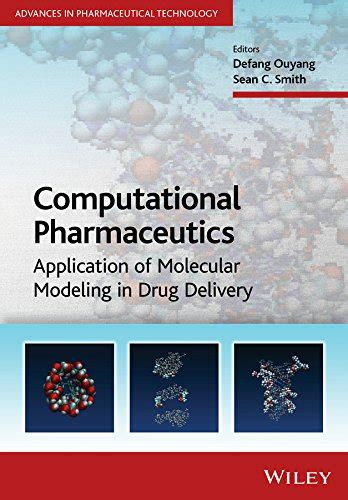 Computational Pharmaceutics: Application of Molecular Modeling in Drug ...