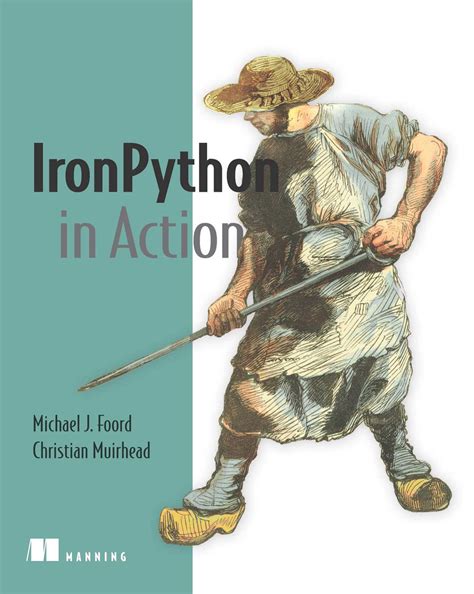 IronPython in Action eBook by Christian J. Muirhead, Michael Foord ...