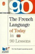 Buy Methode 90: The French Language of Today in 90 Lessons Book Online ...