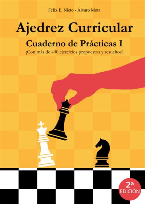 Ajedrez Curricular. Cuaderno de Prácticas I. (2ª Edición) (Spanish ...