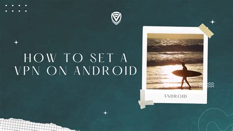 Image result for How to Setup a VPN Connection On Android