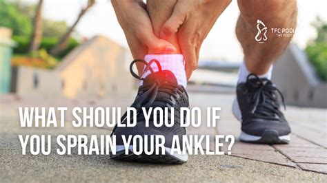 What Should You Do If You Sprain Your Ankle? | TFC Podiatry