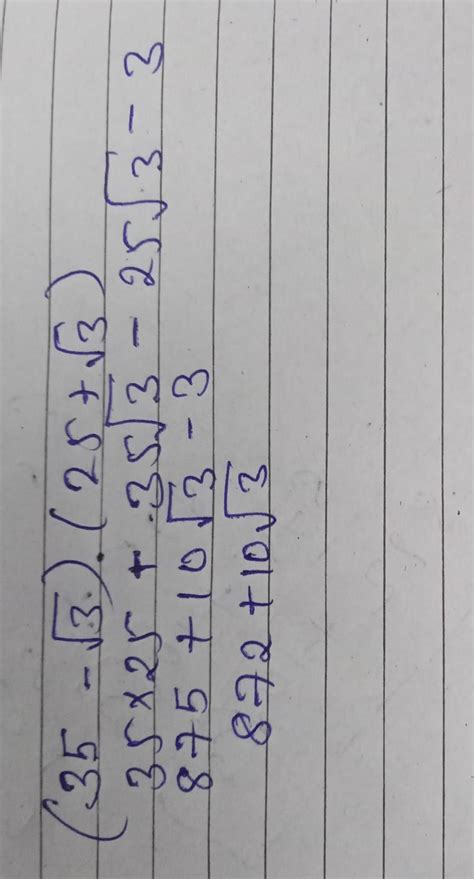 Simplify (i) (35-V3) (25+√3) - Brainly.in