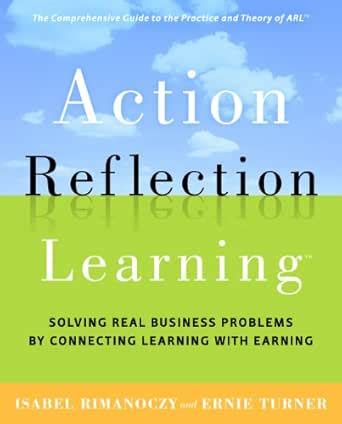 Action Reflection Learning: Solving Real Business Problems by ...