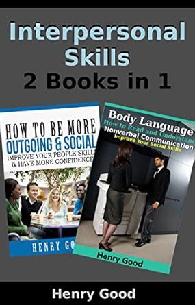 Interpersonal Skills: 2 Books in 1- How to Be More Outgoing & Social ...