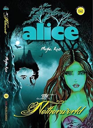 Alice: The Netherworld (The Alice Series Book 1) eBook : Rao, Megha ...