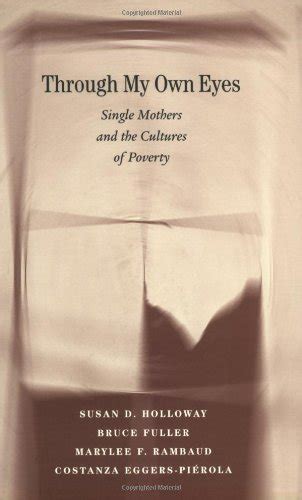 Through My Own Eyes: Single Mothers and the Cultures of Poverty eBook ...