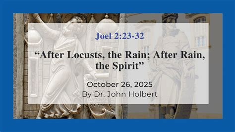 After Locusts, the Rain; After Rain, the Spirit - Reflections on Joel 2 ...