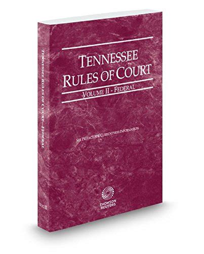 Tennessee Rules of Court - Federal, 2017 ed, (Vol. II, Tennessee Court ...