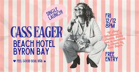Cass Eager Single Launch at The Beach Hotel, Byron Bay, Beach Hotel ...