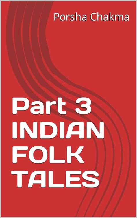 Part 3 INDIAN FOLK TALES eBook : Chakma, Porsha: Amazon.in: Kindle Store
