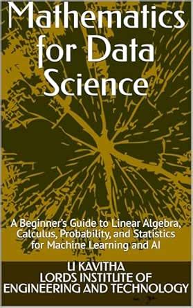 Mathematics for Data Science: A Beginner’s Guide to Linear Algebra ...