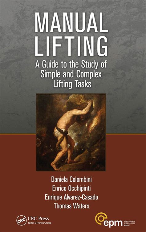 Manual Lifting: A Guide to the Study of Simple and Complex Lifting ...