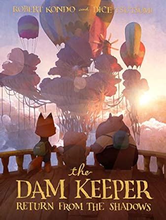 Dam Keeper, Book 3: Return from the Shadows : Kondo, Robert, Tsutsumi ...