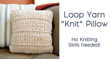 Loop Yarn Knit Pillow: Easy Finger Knitting Project | Petals to Picots