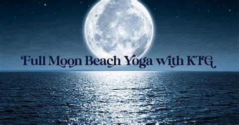Full Snow Moon Gentle Beach Yoga Class Series with KTG By Donation ...