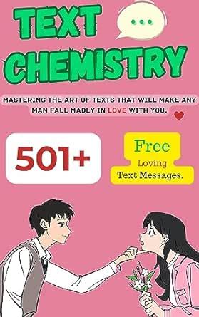 Text Chemistry: Mastering the Art of Texts That Make Any Man Fall Madly ...