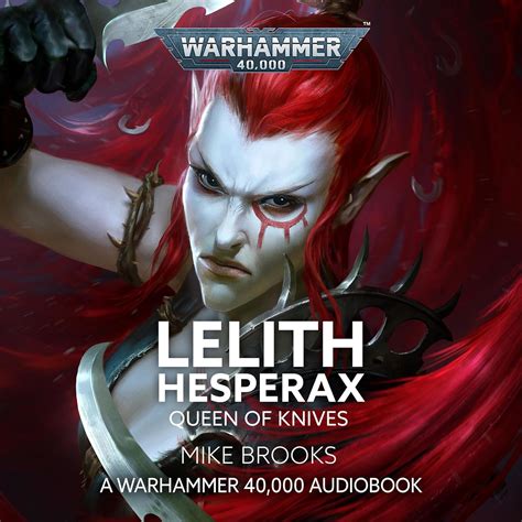 Lelith Hesperax: Queen of Knives: Warhammer 40,000 (Audio Download ...