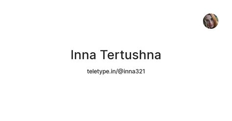 Inna Tertushna — Teletype