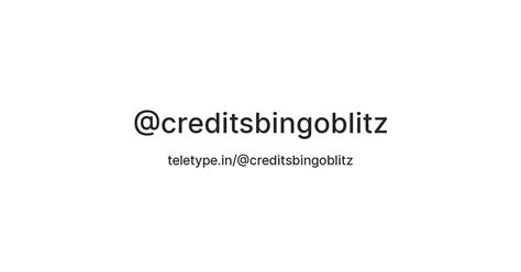 @creditsbingoblitz — Teletype